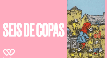 Seis de Copas significado no Tarot – Amor, Dinheiro, Saúde e mais