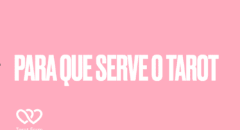 Para quê serve o Tarot?