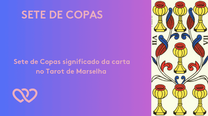 Sete de Copas significado da carta no tarot de Marselha - Tarotfarm