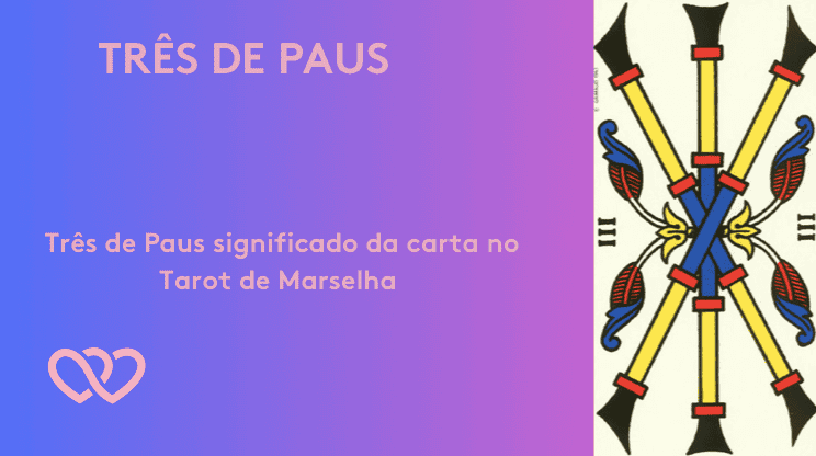 Três de Paus significado da carta no tarot de Marselha - Tarotfarm
