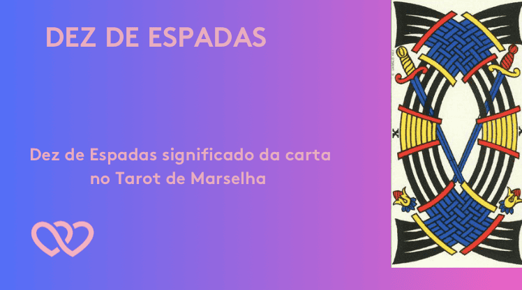 Dez de Espadas significado da carta no tarot de Marselha - Tarotfarm